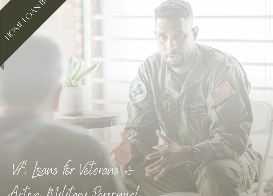 VA Loans for Veterans and Active Military Personnel