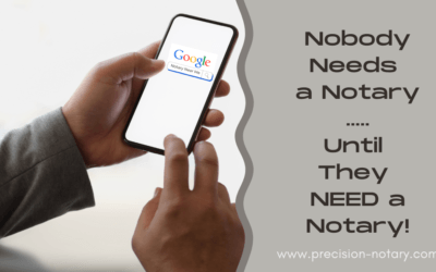 Nobody Needs a Notary Until They NEED a Notary!
