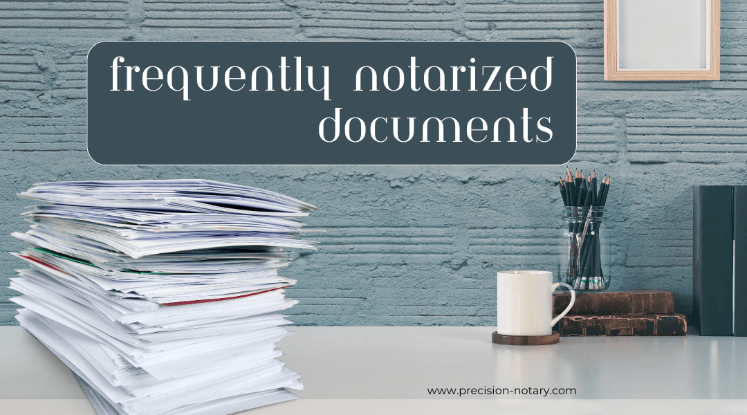 frequently notarized documents