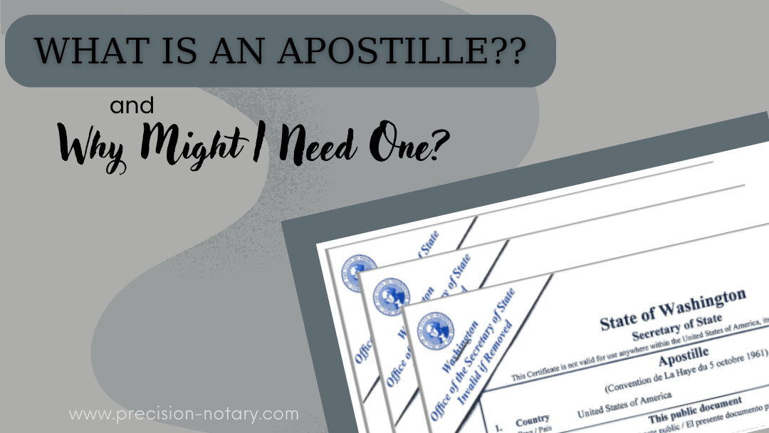 What is an Apostille, and why might I need one?