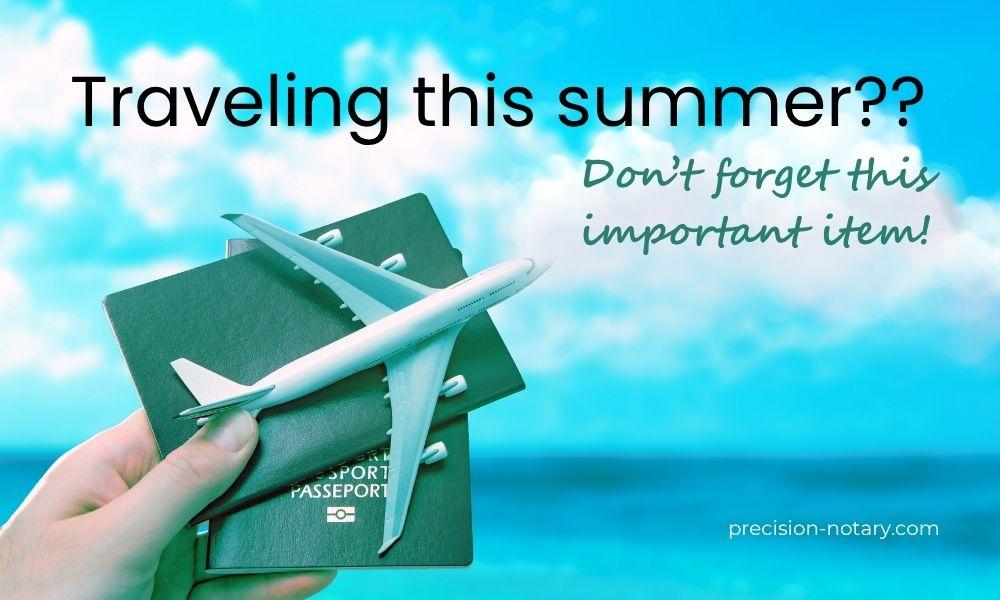 Summer Travel? Prepare Your Notarized Power of Attorney