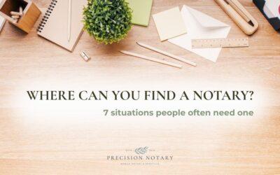 Where Can I Find a Notary? 7 Situations When People Need One Quickly