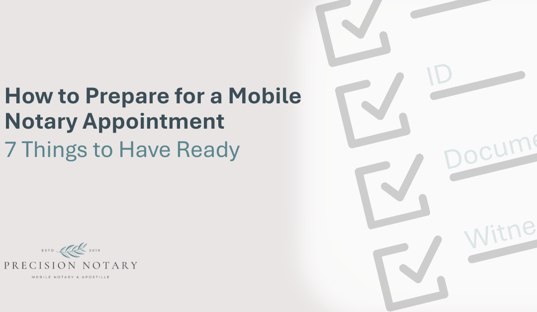 How to Prepare for a Mobile Notary Appointment  (7 Things to Have Ready)